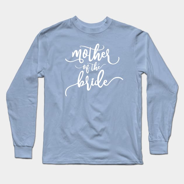 Simple Mother of the Bride Wedding Calligraphy Long Sleeve T-Shirt by Jasmine Anderson